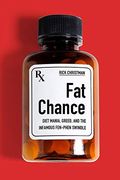 Fat Chance: Diet Mania, Greed, and the Infamous Fen-Phen Swindle (en Inglés)