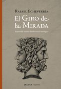 El Giro de la Mirada - Superando Nuestra Obsolescencia Ontológica