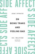 Side Affects: On Being Trans and Feeling bad (en Inglés)