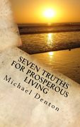 seven truths for prosperous living (en Inglés)