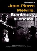 Jean-Pierre Melville: Sombras y Silencios