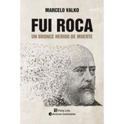 FUI ROCA . UN BRONCE HERIDO DE MUERTE (in Spanish)