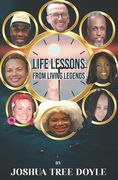 Life Lessons from Living Legends: A guide to personal development and long term happiness (en Inglés)