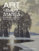 Art of the Baltic States: Modernism, Freedom and Identity 1900-1950 (en Inglés)