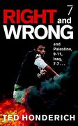 Right & Wrong & Palestine: And Palestine, 9-11, Iraq, 7-7 . . . (en Inglés)