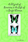a myriad of emotions in the life of a single woman: poetry in verse
