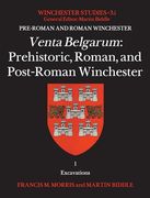 Venta Belgarum: Prehistoric, Roman, and Post-Roman Winchester (en Inglés)