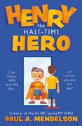 Henry the Half-Time Hero (en Inglés)