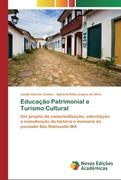 Educação Patrimonial e Turismo Cultural: Um Projeto de Conscientização, Valorização e Manutenção da História e Memoria do Povoado são Raimundo-Ma (in Portuguese)