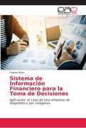 Sistema de Información Financiero para la Toma de Decisiones: Aplicación al caso de una empresa de diagnóstico por imágenes (Paperback) (in Spanish)