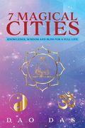 7 Magical Cities: Knowledge, Wisdom, and Bliss for a Full Life (en Inglés)