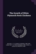 The Growth of White Plymouth Rock Chickens (en Inglés)