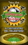 El Secuestro del Delantero (Los Sambistas del Balón 4) (in Spanish)