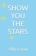 Show You the Stars (en Inglés)