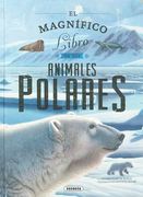 El Magnifico Libro de Animales Polares