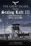 The Great Escape From Stalag Luft Iii: The Memoir of Jens Müller (en Inglés)