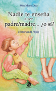 Nadie te enseña a ser padre/madre... ¿o si?