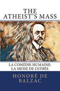 The Atheist's Mass: La Comédie Humaine: La Messe de l'Athée (en Inglés)