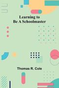 Learning to be a Schoolmaster (en Inglés)
