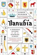 Danubia: A Personal History of Habsburg Europe (en Inglés)