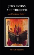 Jews, Horns and the Devil: An Illustrated History (en Inglés)