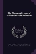 The Changing System of Airline Industrial Relations (en Inglés)