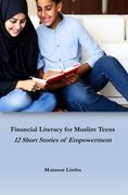 Financial Literacy for Muslim Teens: 12 Short Stories of Empowerment (en Inglés)