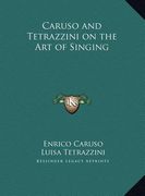 caruso and tetrazzini on the art of singing (en Inglés)
