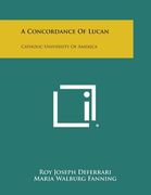 A Concordance of Lucan: Catholic University of America (en Inglés)