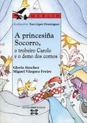 a princesiña socorro, o trobeiro carolo e o demo dos cornos (en Gallego)