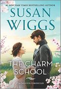 The Charm School: A Novel (The Calhoun Chronicles, 1) (en Inglés)