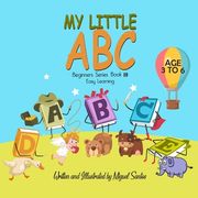 My Little ABC: Beginners Easy Learning (en Inglés)