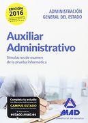 Auxiliar Administrativo de la Administración General del Estado. Simulacros de examen de la prueba informática