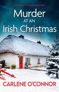 Murder at an Irish Christmas: An Unputdownable Irish Village Mystery: 6 (an Irish Village Mystery) (en Inglés)