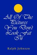 all of the pictures you don't look fat in (en Inglés)