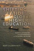 Shifting Tides in Global Higher Education: Agency, Autonomy, and Governance in the Global Network- With a Foreword by Stanley Ikenberry (en Inglés)