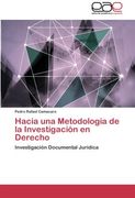 Hacia una Metodología de la Investigación en Derecho: Investigación Documental Jurídica