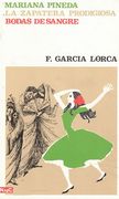 Mariana Pineda. La Zapatera Prodigiosa. Bodas de Sangre