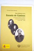 Una historia de la Escuela de Caminos: la Escuela de Caminos de Madrid a través de sus protagonistas: Primera parte (1802-1898)