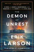 The Demon of Unrest: A Saga of Hubris, Heartbreak, and Heroism at the Dawn of the Civil War (en Inglés)
