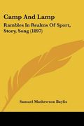 camp and lamp: rambles in realms of sport, story, song (1897)
