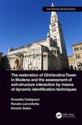 The Restoration of Ghirlandina Tower in Modena and the Assessment of Soil-Structure Interaction by Means of Dynamic Identification Techniques (Built Heritage and Geotechnics) (en Inglés)
