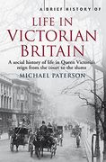 brief history of life in victorian britain