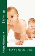 Lifespan: Time does not exist (en Inglés)