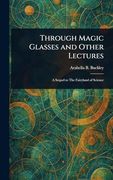 Through Magic Glasses and Other Lectures (en Inglés)