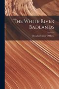 The White River Badlands (en Inglés)