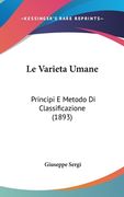 Le Varieta Umane: Principi E Metodo Di Classificazione (1893) (en Italiano)