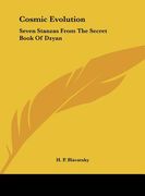cosmic evolution: seven stanzas from the secret book of dzyan (en Inglés)