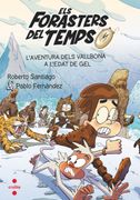 Els Forasters del Temps 16: L Aventura Dels Vallbona a l Edat de gel (en Catalán)