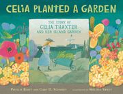 Celia Planted a Garden: The Story of Celia Thaxter and her Island Garden (en Inglés)